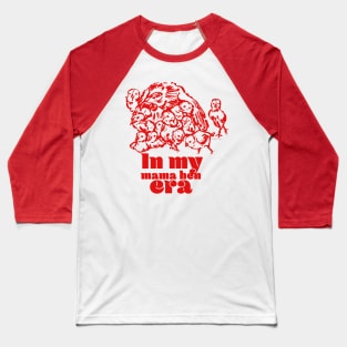 In my mama hen era - red Baseball T-Shirt